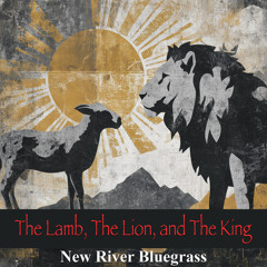 The Lamb, The Lion, and The King