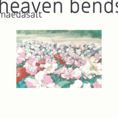again (heaven bends)