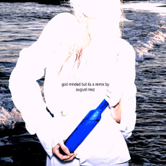 cosette - god minded [august mez remix]
