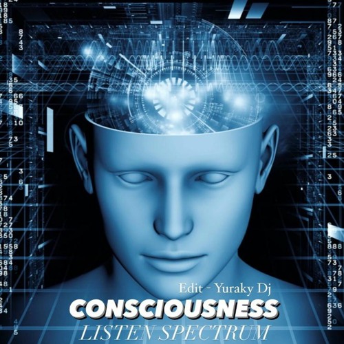 Consciousness Listen Spectrum (Yuraky Dj - Super EDIT) Personal.