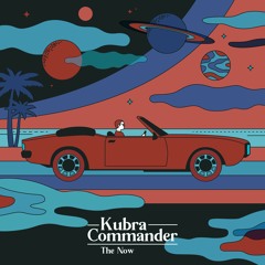 The Now - Kubra Commander