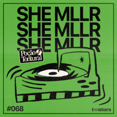 POÇÃO068 - Vertigem Sonora - She Mllr