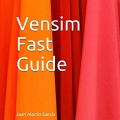 ( lMW5 ) Vensim Fast Guide: Manual for building Causal Feedback and Stock and Flow Diagrams by  Juan