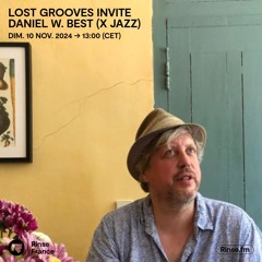 LOST GROOVES INVITE DANIEL W. BEST (X JAZZ) - 10 Novembre 2024