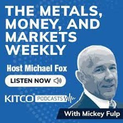 The Metals, Money, and Markets Weekly February 23: Whole Wide World