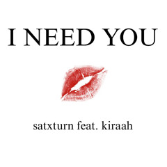 satxturn x kiraah - i need you (prod.by me)