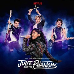 Julie and the Phantoms- Stand Tall