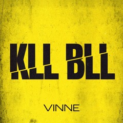 VINNE - KLL BLL [FREE DOWNLOAD]