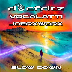 SLOW DOWN ft. Vocalatti & joerxworx