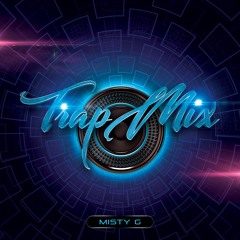 Misty G Trap MIX