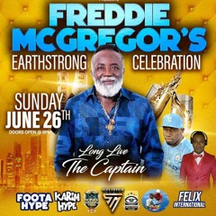 Freddie Mcgregor Earthstrong Celebration June 2022 ft. Waggy Tee, New Vision, Supa Sound, Foota Hype