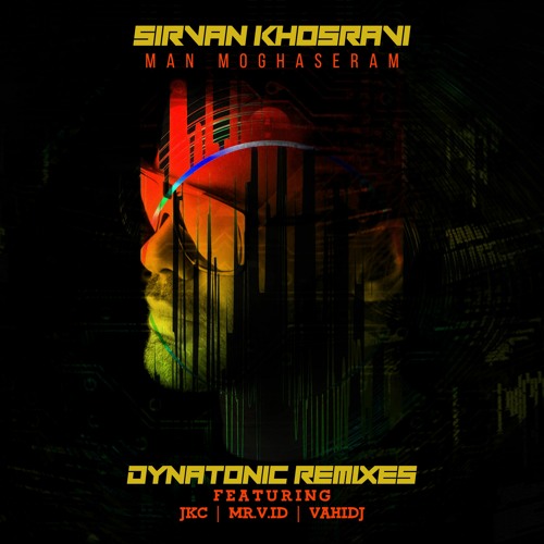 Sirvan Khosravi - Man Moghaseram (Dynatonic Remixes)
