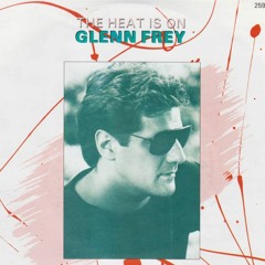 Glenn Frey - The Heat Is On (Extended Remix)