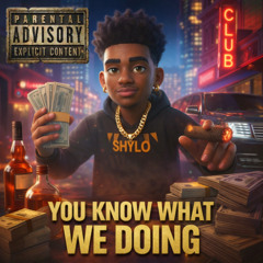 You Know What We Doing