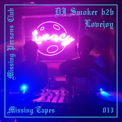 Missing Tapes 013 : DJ Smoker b2b Lovejoy (Live at Lunacy)