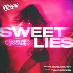 Sweet Lies - UK House Vocals | Royalty Free Vocal Samples