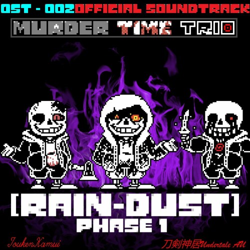 [MURDER TIME TRIO] OST - 002a: "[RAIN - DUST]" (Phase 1 Hard Mode Theme)