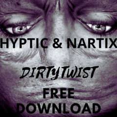 HYPTIC & NARTIX - DIRTYTWIST (HALLOWEEN FREE DOWNLOAD)