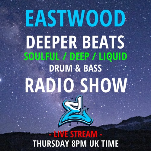 Stream Deeper Beats Radio Show Episode 48 (Liquid Drum & Bass Mix) by  Eastwood | Listen online for free on SoundCloud