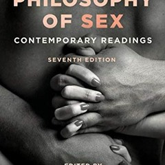 ✓ GET KINDLE PDF EBOOK EPUB The Philosophy of Sex: Contemporary Readings by  Raja Halwani,Alan Sob