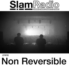 #SlamRadio - 416 - Non Reversible