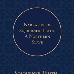 PDF Book Narrative of Sojourner Truth, A Northern Slave: Emancipated from Bodily Servitude by t