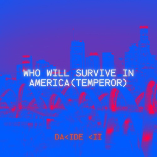 who will survive in America (temperor)