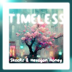SkaaRz & Hexagon Honey - Timeless