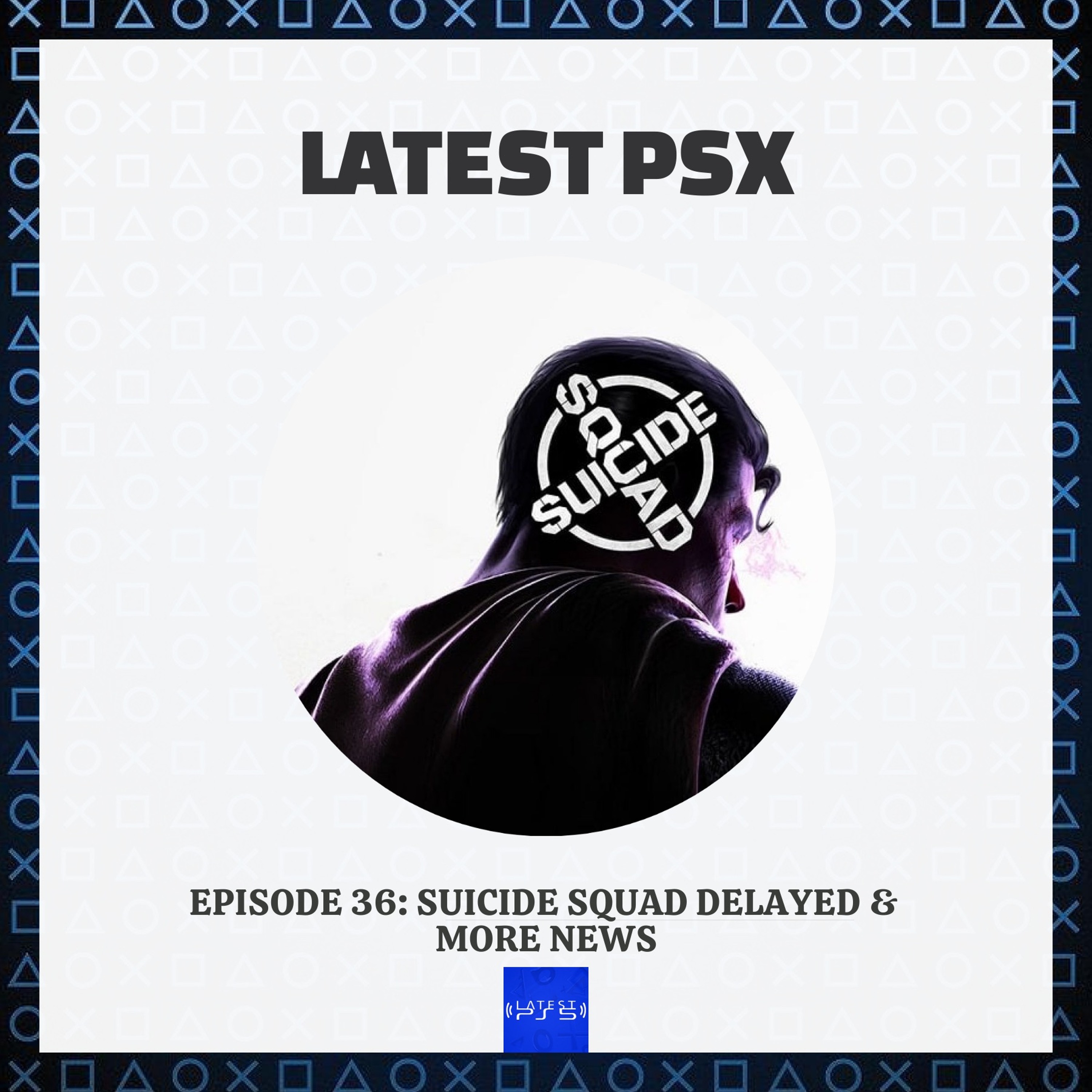 Justice League Delayed & More News FREE EPISODE Latest PSX episode 36 episode artwork