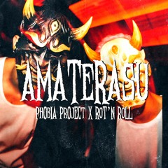 ROT'N ROLL COLLAB ||| PHOBIA PROJECT ||| AMATERASU