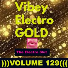 Vibey Electro GOLD ))) VOLUME 129 (((