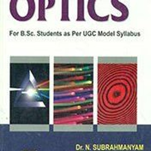 VIEW EPUB KINDLE PDF EBOOK A Textbook of Optics [Dec 01, 2006] Subrahmanyam, N.; Lal, Brij V. and Av