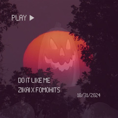 do it like me zikai x fomohits