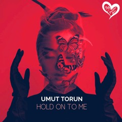 Umut Torun - Hold On To Me (Original Mix)