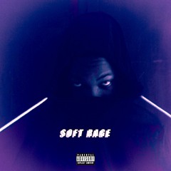 Soft Rage