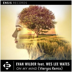 Evan Wilder feat. Wes Lee Wates – On My Mind (Viergos Remix)