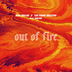 Out Of Fire (feat. ENDLING)