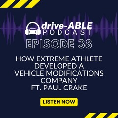 Episode 38: How Extreme Athlete Developed A Vehicle Modifications Company ft. Paul Crake