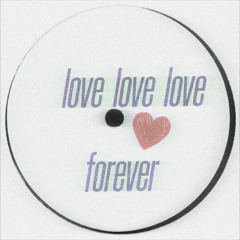 LOVE LOVE LOVE FOREVER