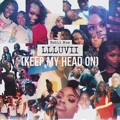 Babii Moe - LLLUVII (KEEP MY HEAD ON)