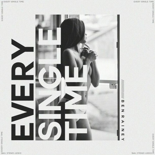 Ben Rainey - Every Single Time [Radio Mix]