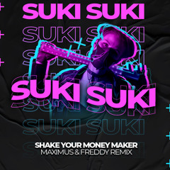 Gilette - Shake Your Money Maker Suki Suki (Maximus & Freddy Remix)