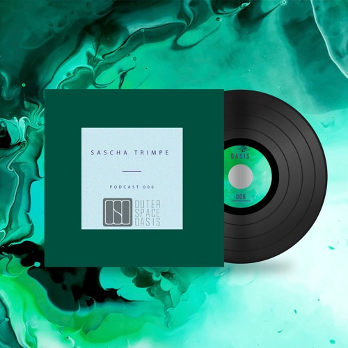 Oasis 006 w/ Sascha Trimpe