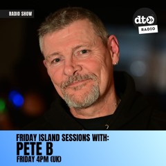 Friday Island Sessions ep.4 with guest Pete B