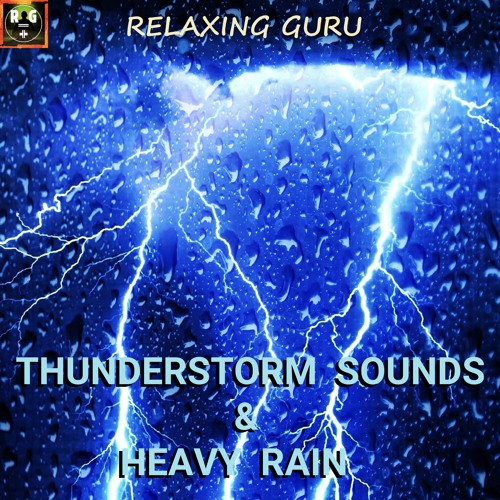 Stream Thunderstorm Sounds With Heavy Rain For Deep Sleep And