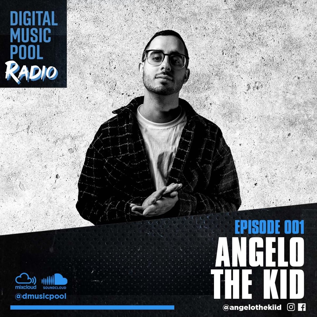 Stream Digital Music Pool Radio (Angelo The Kid Mix) [Episode 001] by ...