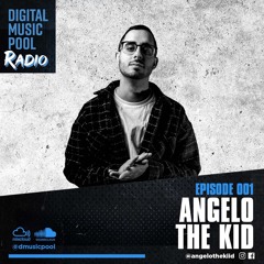 Digital Music Pool Radio (Angelo The Kid Mix) [Episode 001]
