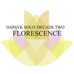 Dapayk Solo - Decade Two: Florescence (AlbumVersion)(SonderlingBerlin021)