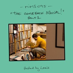 Lexis' M.I.M.S Show — 095: The Comeback Special (Part 1)