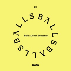 Balls Baile invites [003] Johan Sebastian